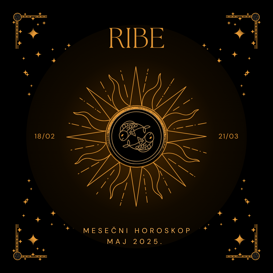 HOROSKOP ZA MAJ 2025. – RIBE