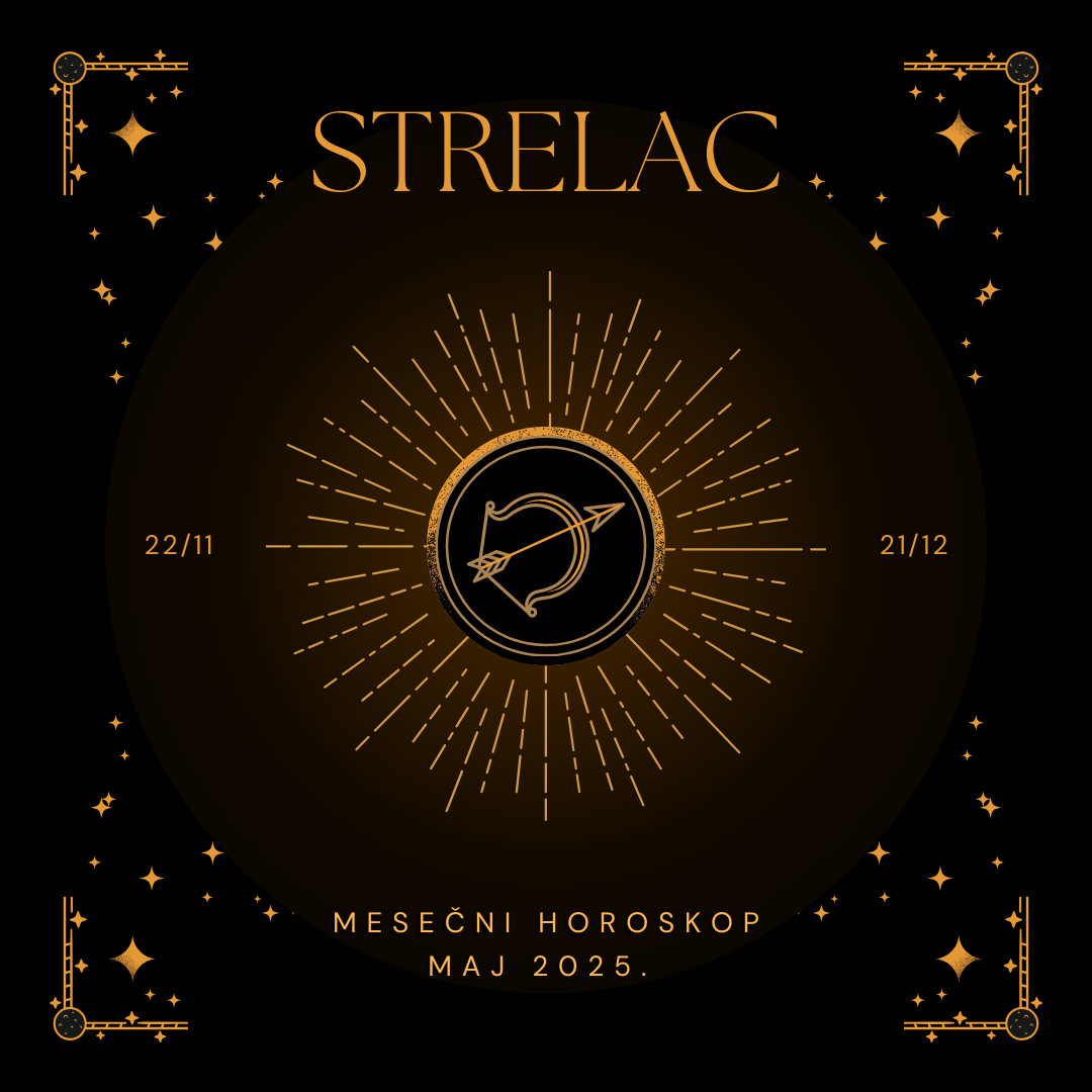 HOROSKOP ZA MAJ 2025. – STRELAC